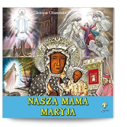 Nasza Mama Maryja. Joanna...