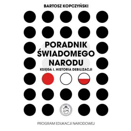 Poradnik świadomego narodu. Bartosz Kopczyński