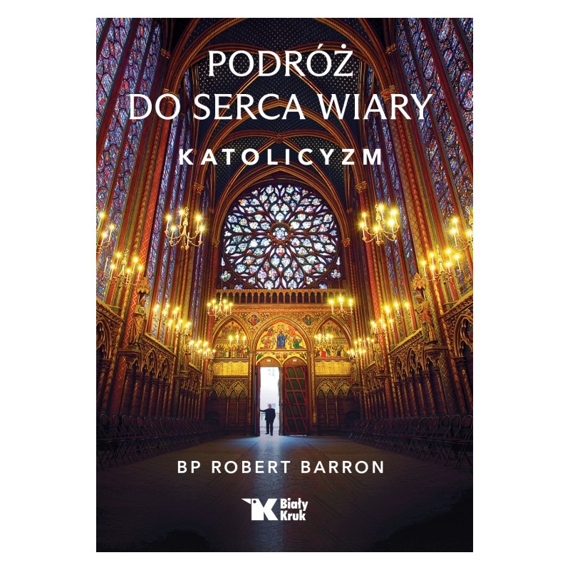 Podróż do serca wiary. Katolicyzm. bp Robert Barron