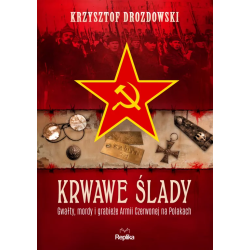 Krwawe ślady. Gwałty, mordy...