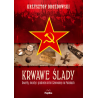 Krwawe ślady. Gwałty, mordy i grabieże...Krzysztof Drozdowski