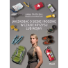 Jak zadbać o siebie i rodzinę w czasie kryzysu... Anna Zapolska