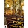 Poznaj, aby uwierzyć. Liturgia Mszy Świętej. Lech Gardocki