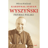 Kardynał Stefan Wyszyński /oprawa twarda/. Milena Kindziuk