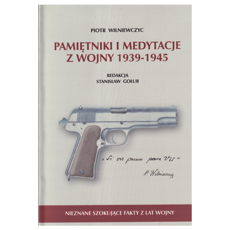 Pamiętniki i medytacje z wojny 1939-1945. Piotr Wilniewczyc