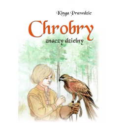 Chrobry znaczy dzielny....