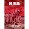 Oko prezesa. Telewizja PRL od Sokorskiego do Drawicza. Monika Luft