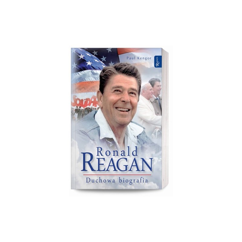 Ronald Reagan. Duchowa biografia. Paul Kengor