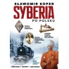 Syberia po polsku. Odkrywcy, biznesmeni, ludzie sukcesu. Sławomir Koper