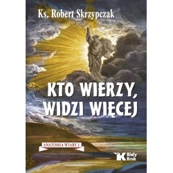 Kto wierzy, widzi więcej....