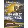 Kto wierzy, widzi więcej. ks. prof. Robert Skrzypczak