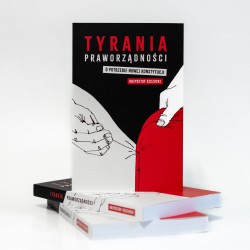 Tyrania praworządności. O...