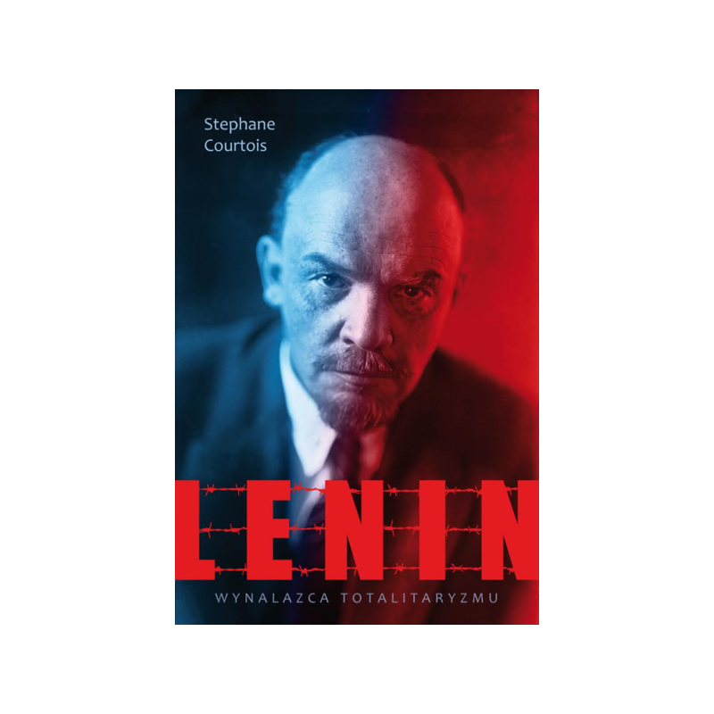Lenin. Wynalazca totalitaryzmu. Stephan Courtois