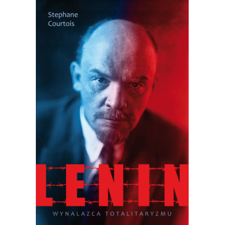 Lenin. Wynalazca totalitaryzmu. Stephan Courtois