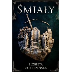 Śmiały. Elżbieta Cherezińska