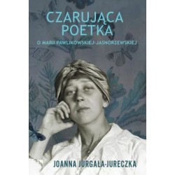 Czarująca poetka. O Marii...
