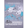 Rowerem na Wschód 1937. Bernard Newman