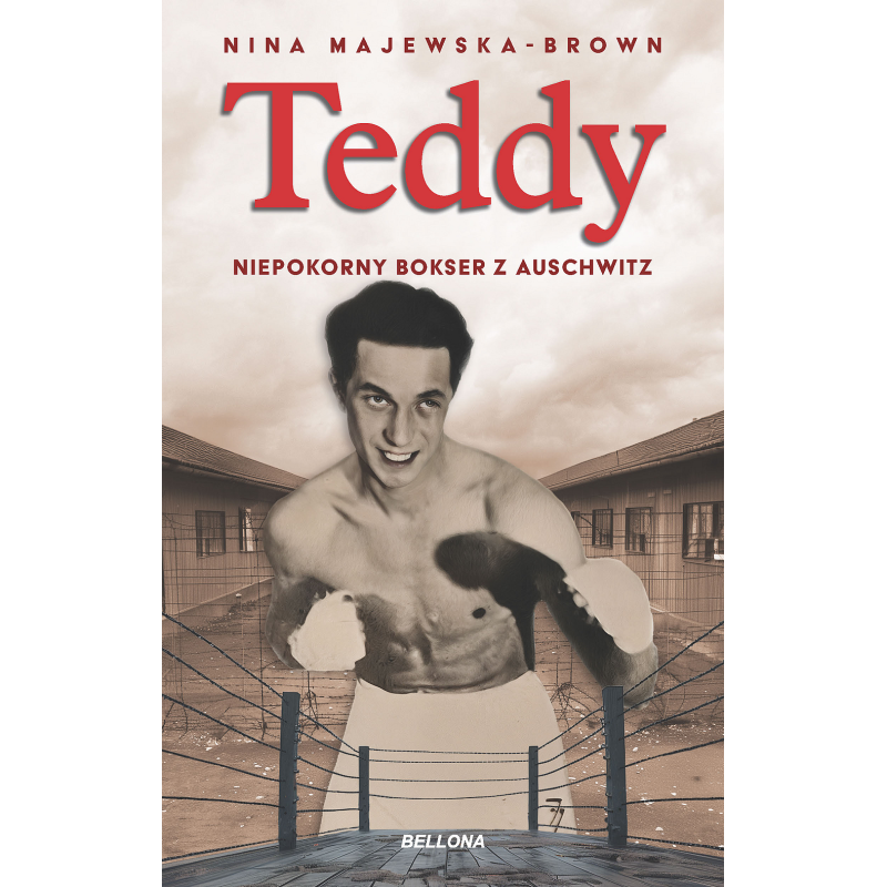 Teddy, Niepokorny bokser z Auschwitz. Nina Majewska-Brown