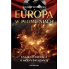 Europa w płomieniach. Ostatnie miesiące II Wojny Światowej. Krzysztof Drozdowski