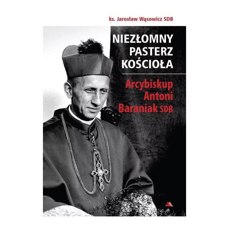 Niezłomny pasterz Kościoła. ks. Jarosław Wąsowicz Sdb