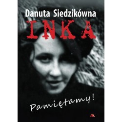 Danuta Siedzikówna. Inka....