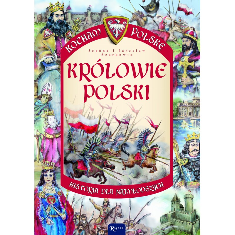 Kocham Polskę. Królowie Polski (oprawa miękka) - wyd. II. Joanna, Jarosław Szarek