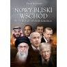 Nowy Bliski Wschód. Po wielkiej wojnie Izraela. Paweł Rakowski