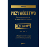 Przywództwo. Oficjalna instrukcja Armii Amerykańskiej. Departament Armii Stanów Zjednoczonych
