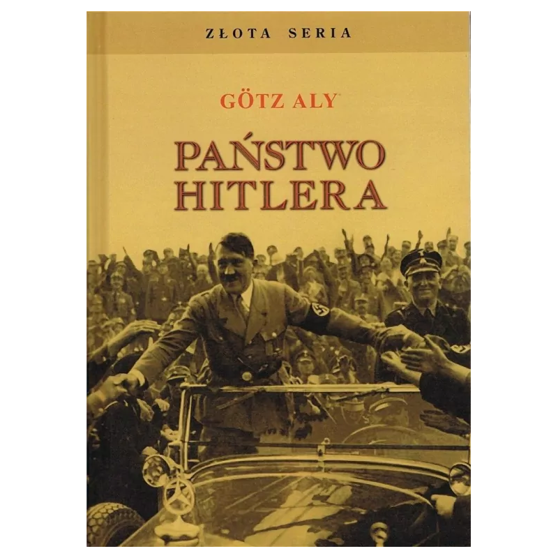 Państwo Hitlera w.5. Gotz Aly