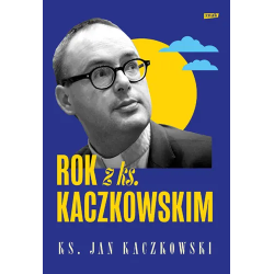 Rok z ks. Kaczkowskim