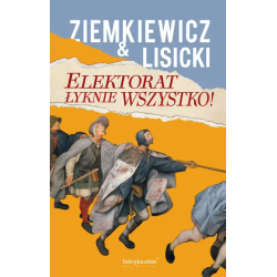 Elektorat łyknie wszystko....