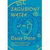 Zagubiony wątek. Historia starożytności oraz kobiet, które ją tworzyły. Daisy Dunn