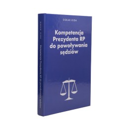 Kompetencja prezydenta RP do powoływania sędziów. dr Oskar Kida