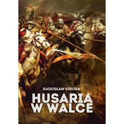 Husaria w walce. Radosław...
