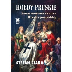 Hołdy pruskie. Zmarnowana...