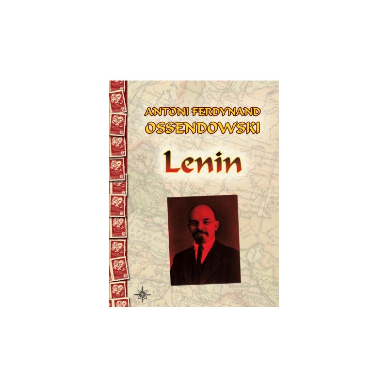 Lenin. Antoni Ferdynand Ossendowski