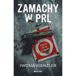 Zamachy w PRL. Prawda...