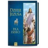 Dzieje Jezusa dla dzieci. Joanna Olszańska