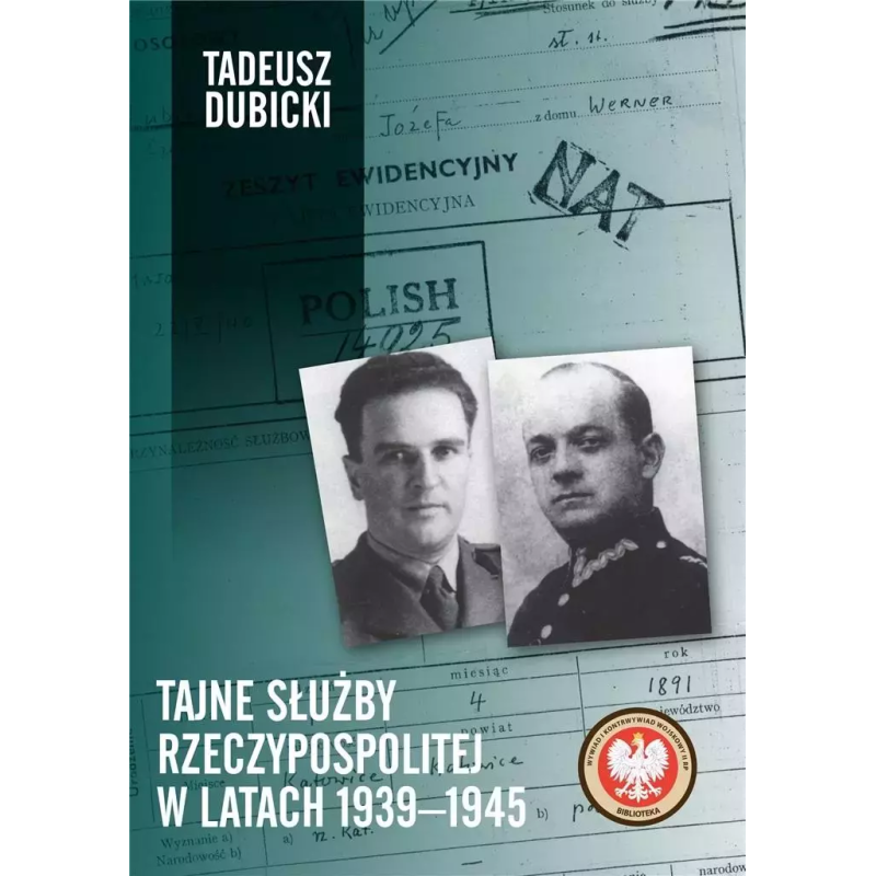 Tajne służby Rzeczypospolitej w latach 1939-1945. Tadeusz Dubicki