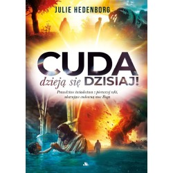 Cuda. Dzieją się dzisiaj....