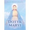 Dotyk Maryi. Katarzyna Burchardt-Straburzyńska