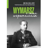 Wymarsz i inne wspomnienia. Bolesław Wieniawa-Długoszowski