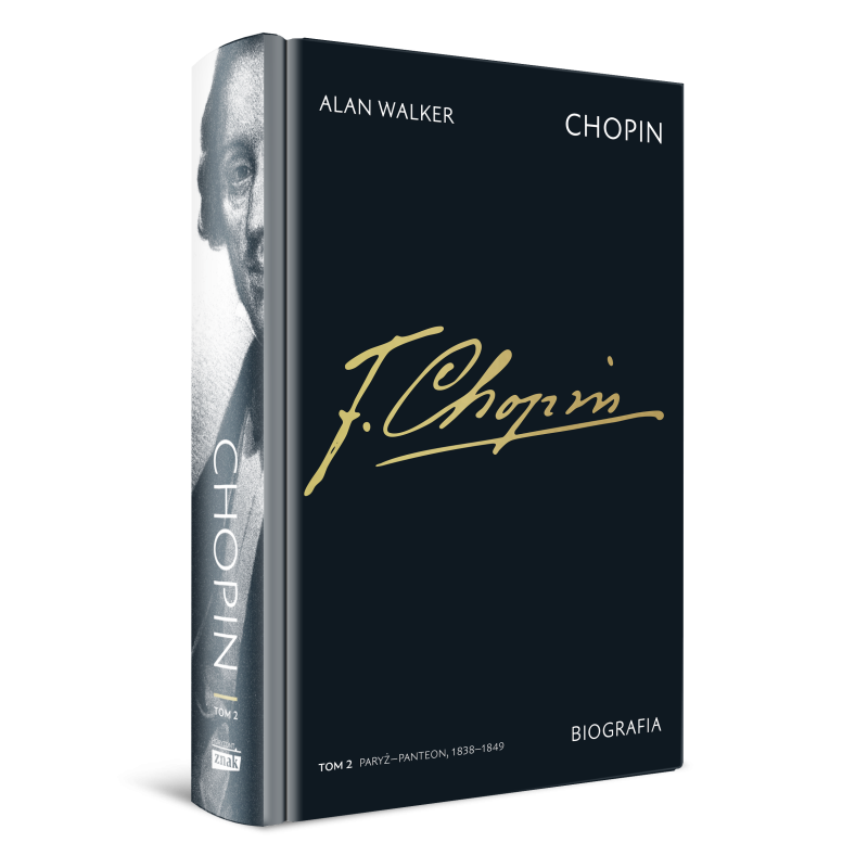 Chopin. Biografia. Tom 2: Paryż–Panteon, 1838–1849. Alan Walker