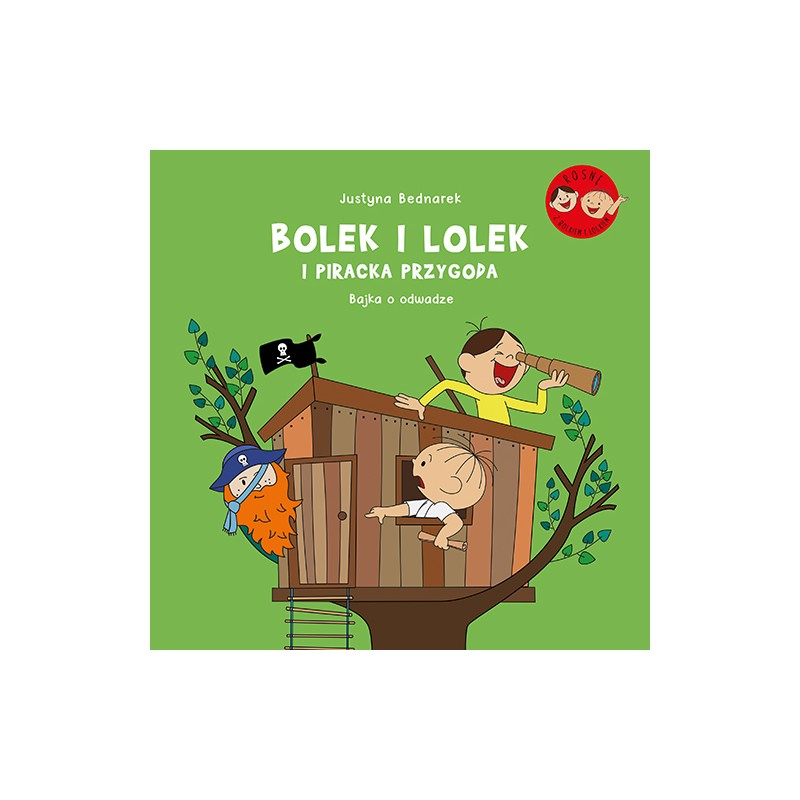 Bolek i Lolek i piracka przygoda. Bajka o odwadze. Justyna Bednarek