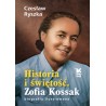 Historia i świętość. Zofia Kossak biografia ilustrowana. Czesław Ryszka