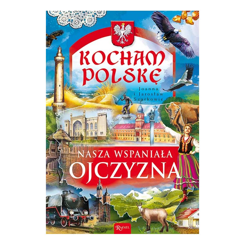 Kocham Polskę.Nasza wspaniała ojczyzna.