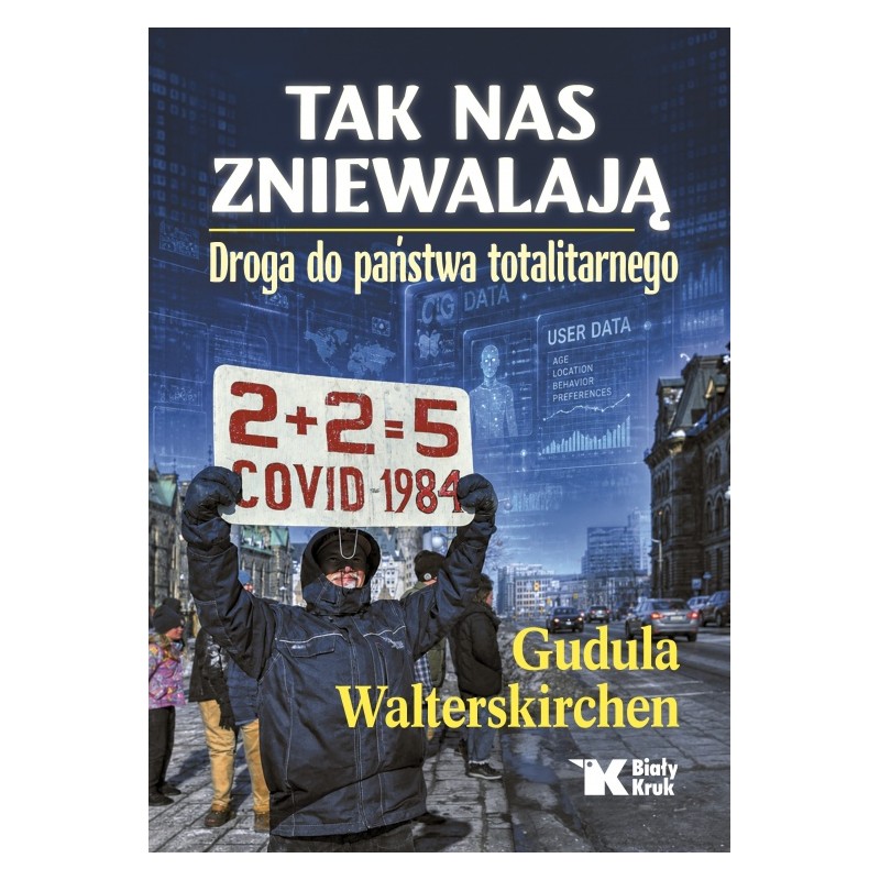 Tak nas zniewalają. Droga do państwa totalitarnego. Dr Gudula Walterskirchen