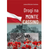 Drogi na Monte Cassino. Joanna Wieliczka-Szarkowa