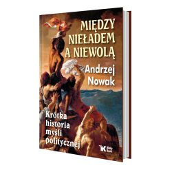 Między nieładem, a niewolą....