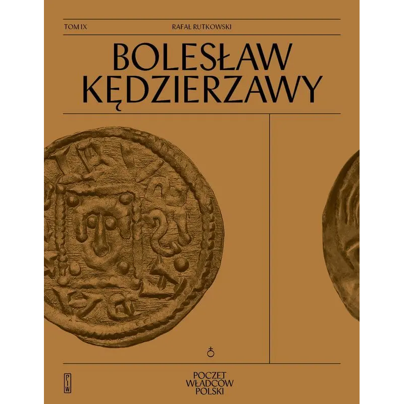 Poczet władców Polskich. Bolesław Kędzierzawy. Rafał Rutkowski